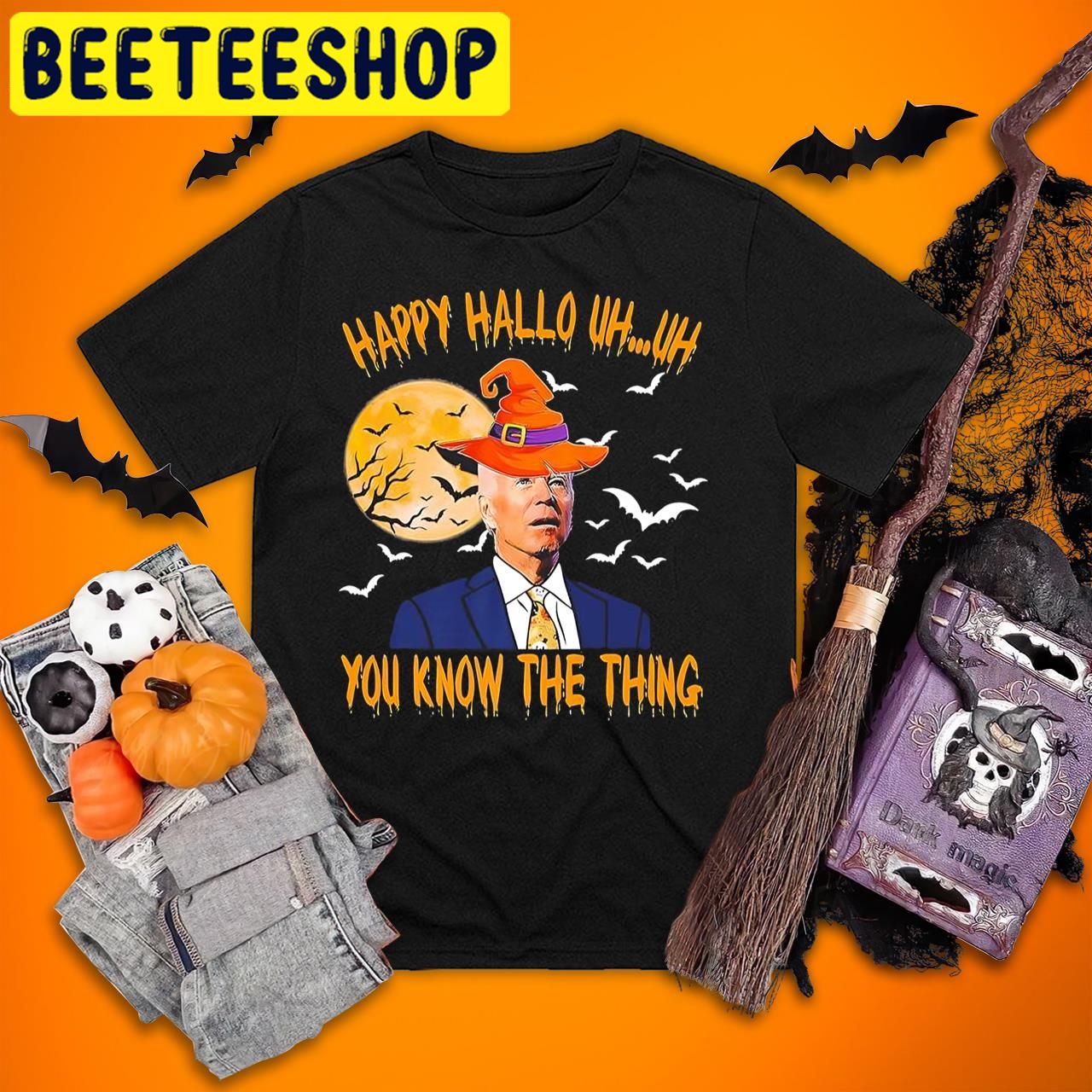 Biden Witch Happy 2022 Uh Uh You Know The Thing Halloween Trending Unisex T-Shirt