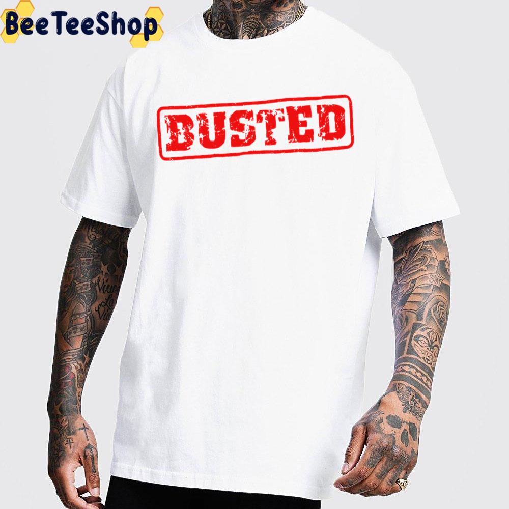 Cause Busted Band Trending Unisex T-Shirt