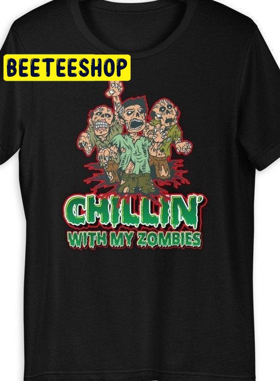 Chillin With My Zombies Friends Horror HalloweenTrending Unisex Shirt