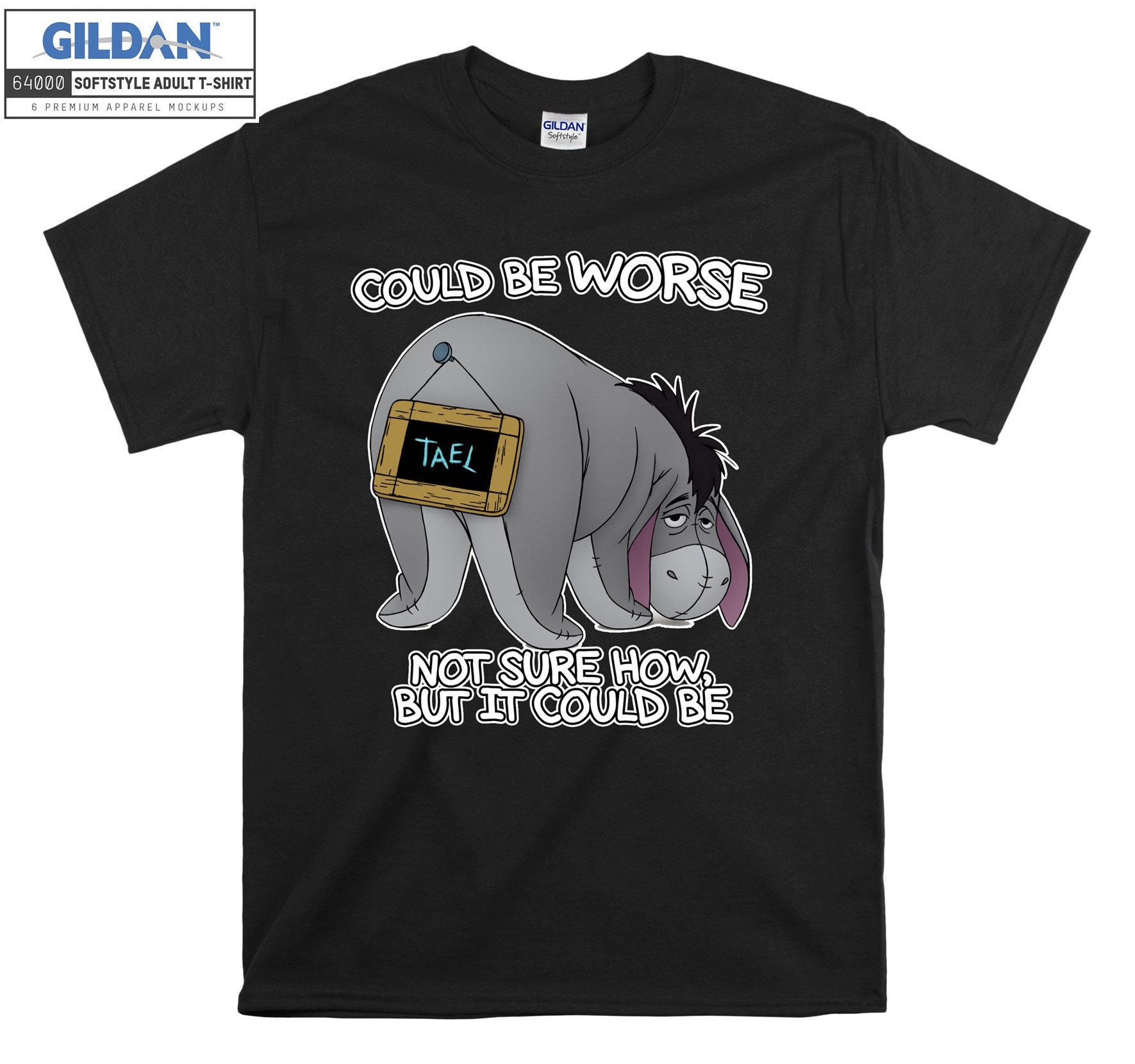 Could Be Worse Not Sure How But It Could Be Winnie The Pooh Eeyore Sad Quote Trending Unisex Shirt