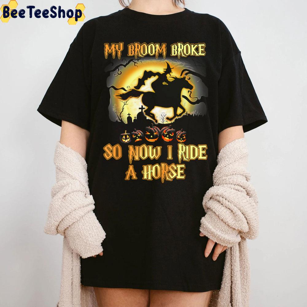 Cute Witch My Broom Ride A Horse Halloween Trending Unisex T-Shirt