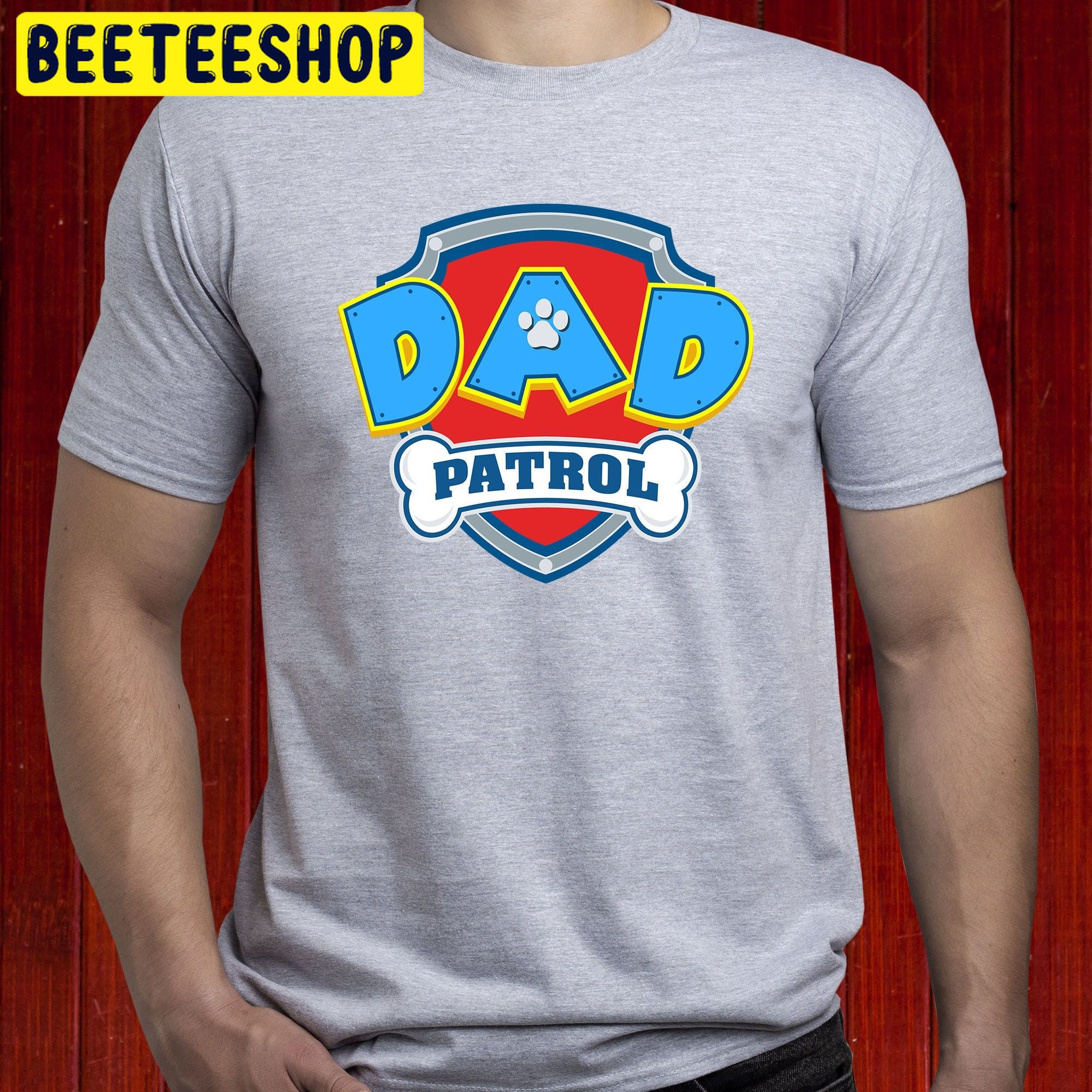 Dad Patrol Paw Patrol Trending Unisex Shirt