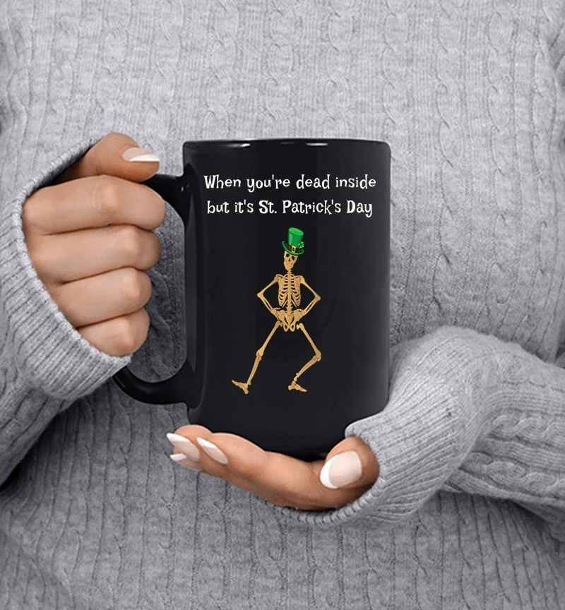 Dead Inside Funny St Patricks Day Irish Skeleton Mug