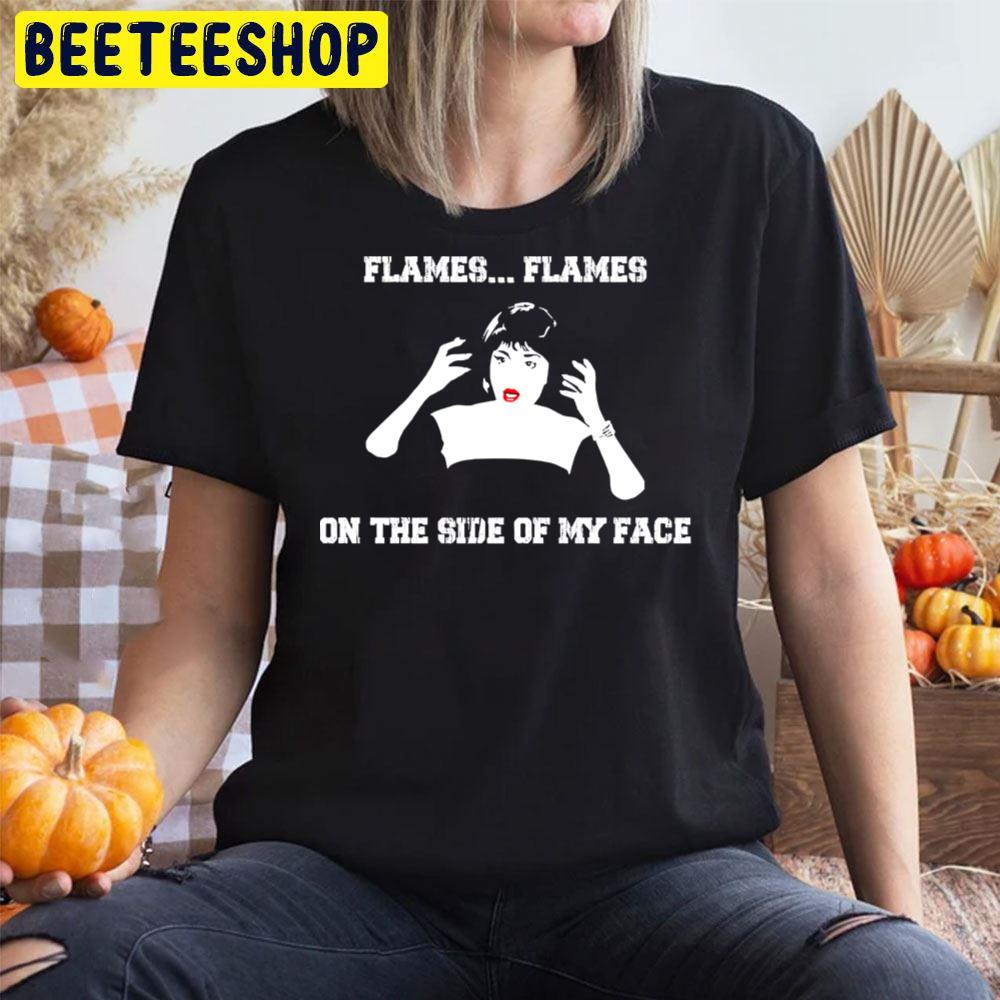 Flames…Flames On The Side Of My Face Clue Movies Halloween Trending Unisex T-Shirt