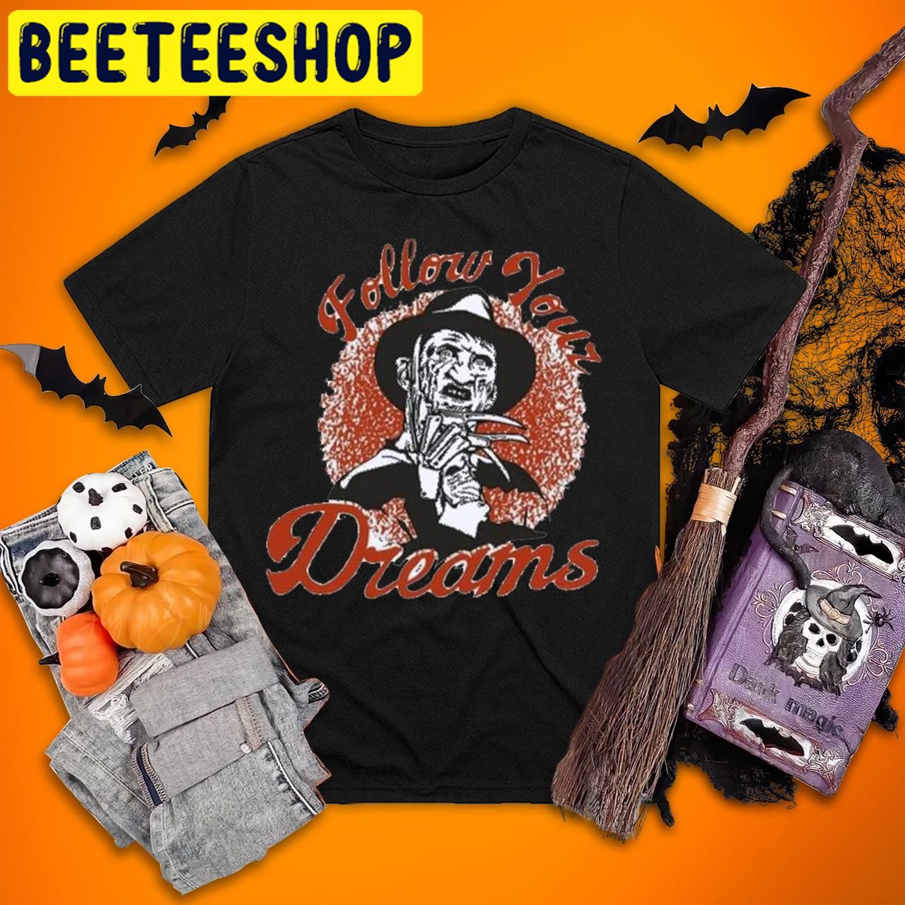 Freddy KruegerFollow Your Dreams Horror Movie Halloween Trending Unisex T-Shirt