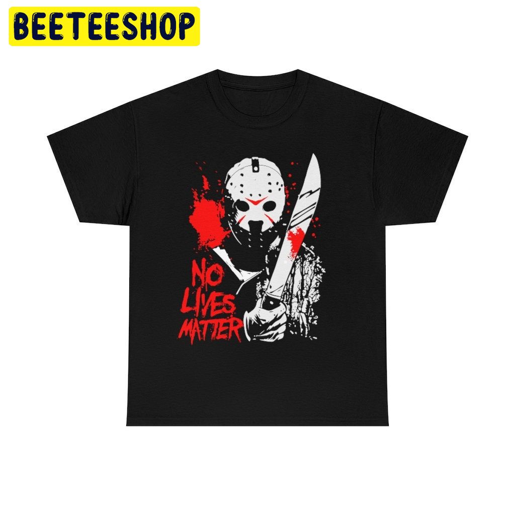 Friday The 13th Inspired Jason Vorhees No Lives Matter Trending Unisex Shirt