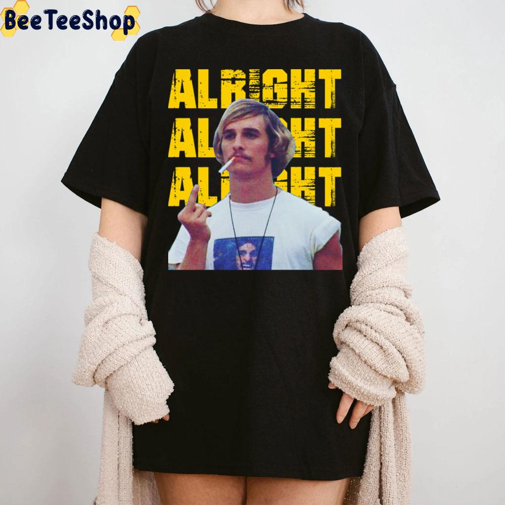 Fuck Alright Alright Alright Trending Unisex T-Shirt