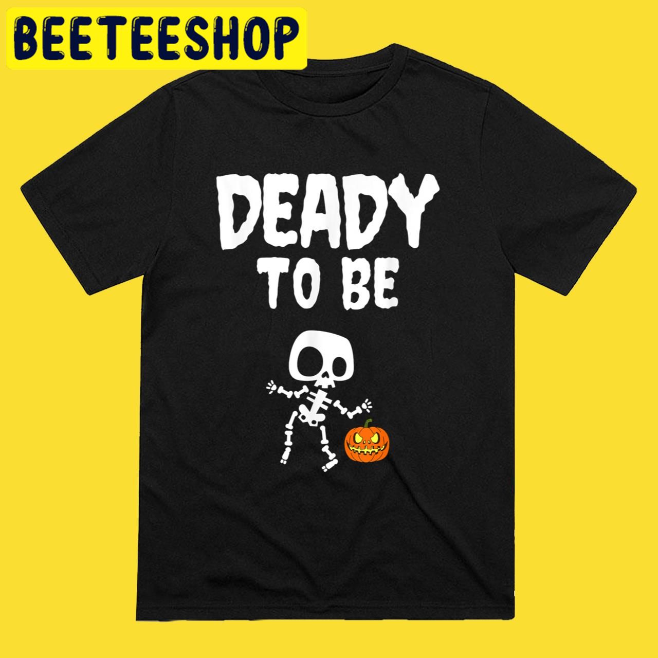 Funny Deady New Collection In 2022 Halloween Trending Unisex T-Shirt