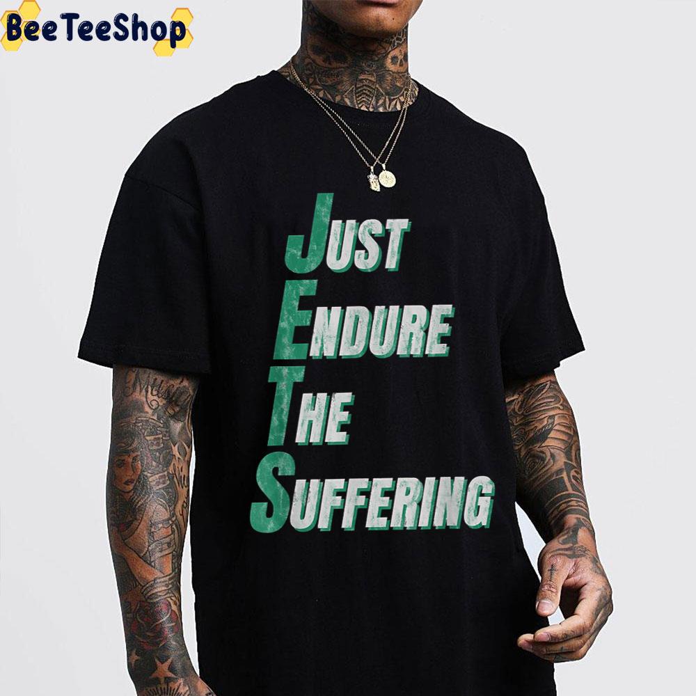 Funny Jets Just Endure The Suffering New York Football Trending Unisex T-Shirt