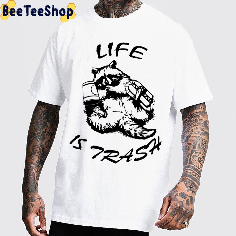 Funny Raccoonlife Is Trash Trending Unisex T-Shirt