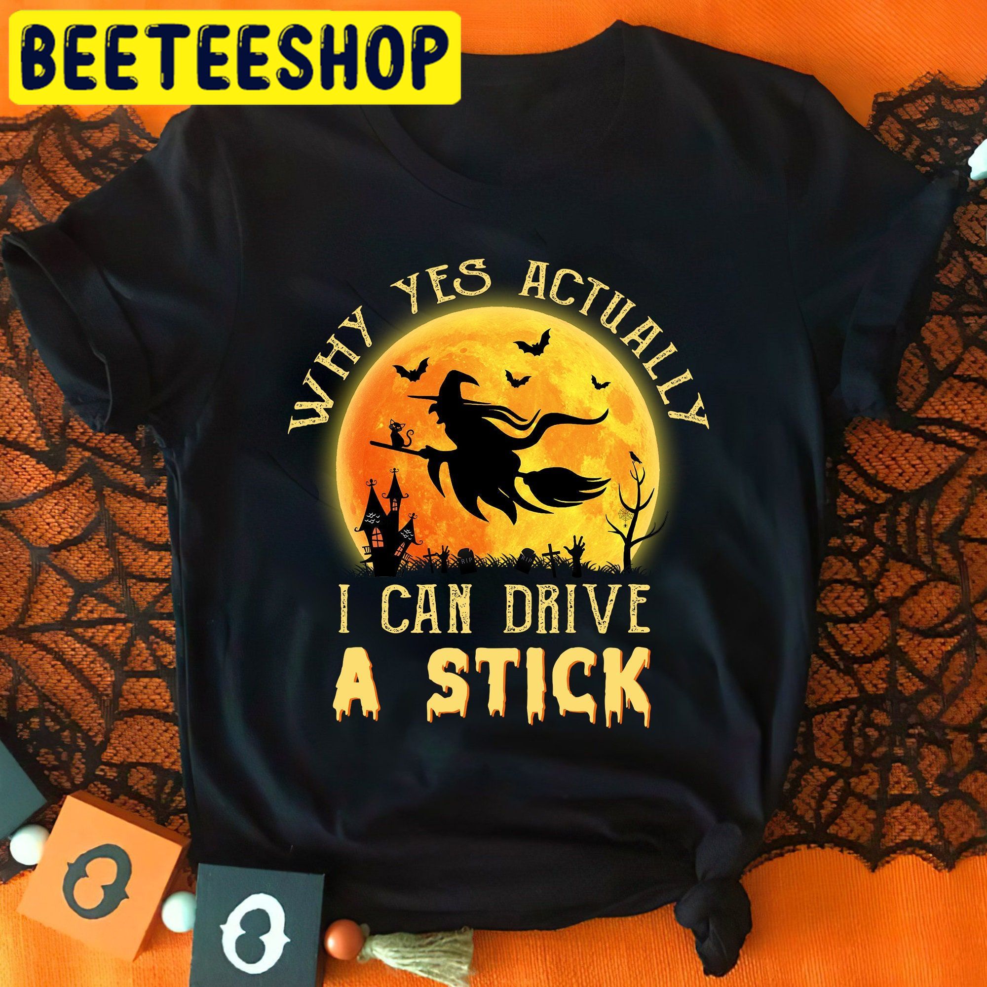 Funny Witch Why Yes Actually I Can Drive A Stick HalloweenTrending Unisex Shirt