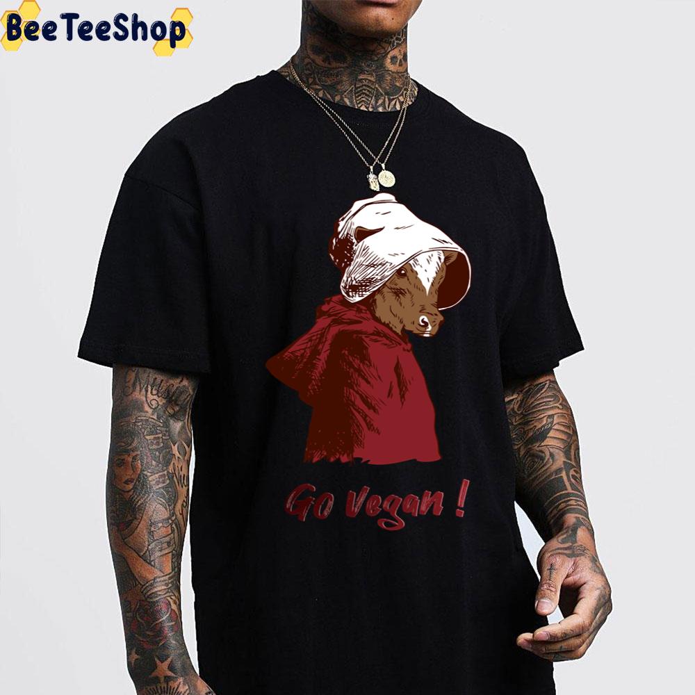 Handmaid’s Tale Go Vegan Cow In Gilead Trending Unisex T-Shirt