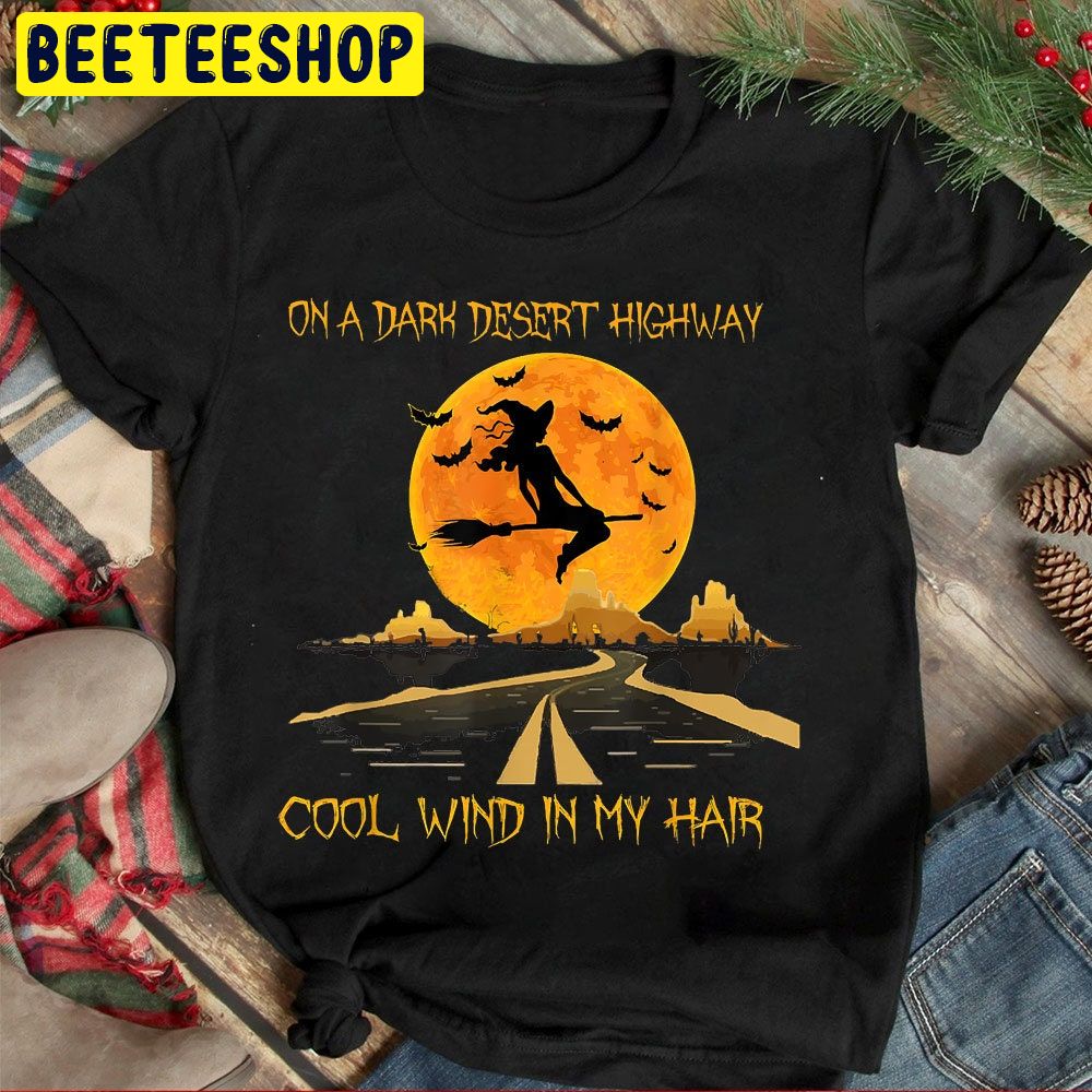 Happy Halloween Witch Riding Brooms On A Dark Desert Highway Trending Unisex Shirt