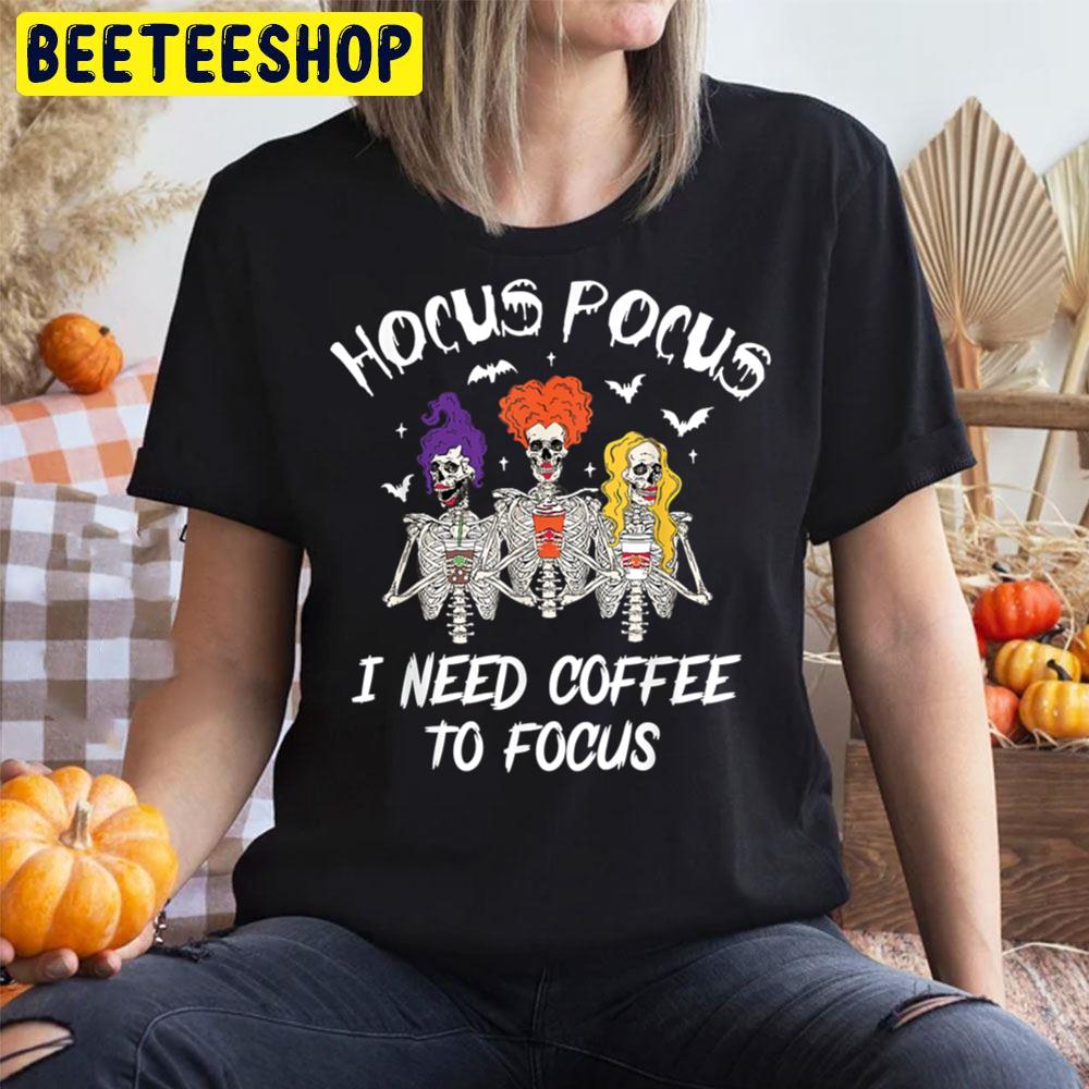 Hocus Pocus I Need Coffee To Focus Funny Witch Trending Unisex T-Shirt