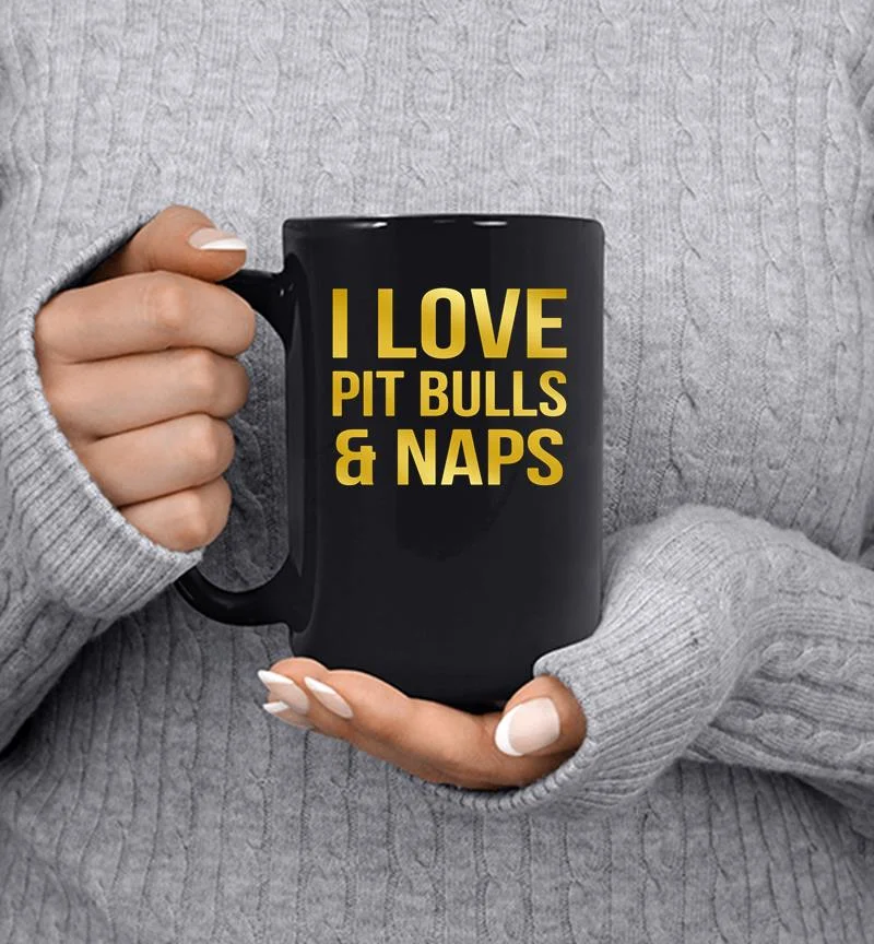 I Love Pit Bulls And Naps Mug