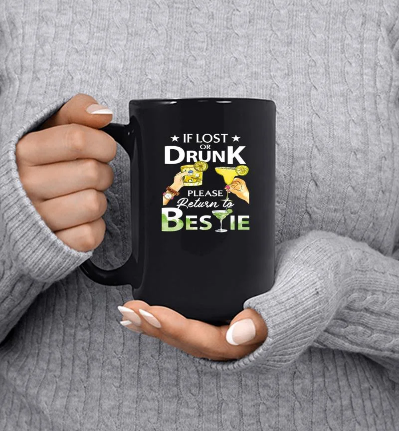 If lost or drunk please return to Bestie Mug