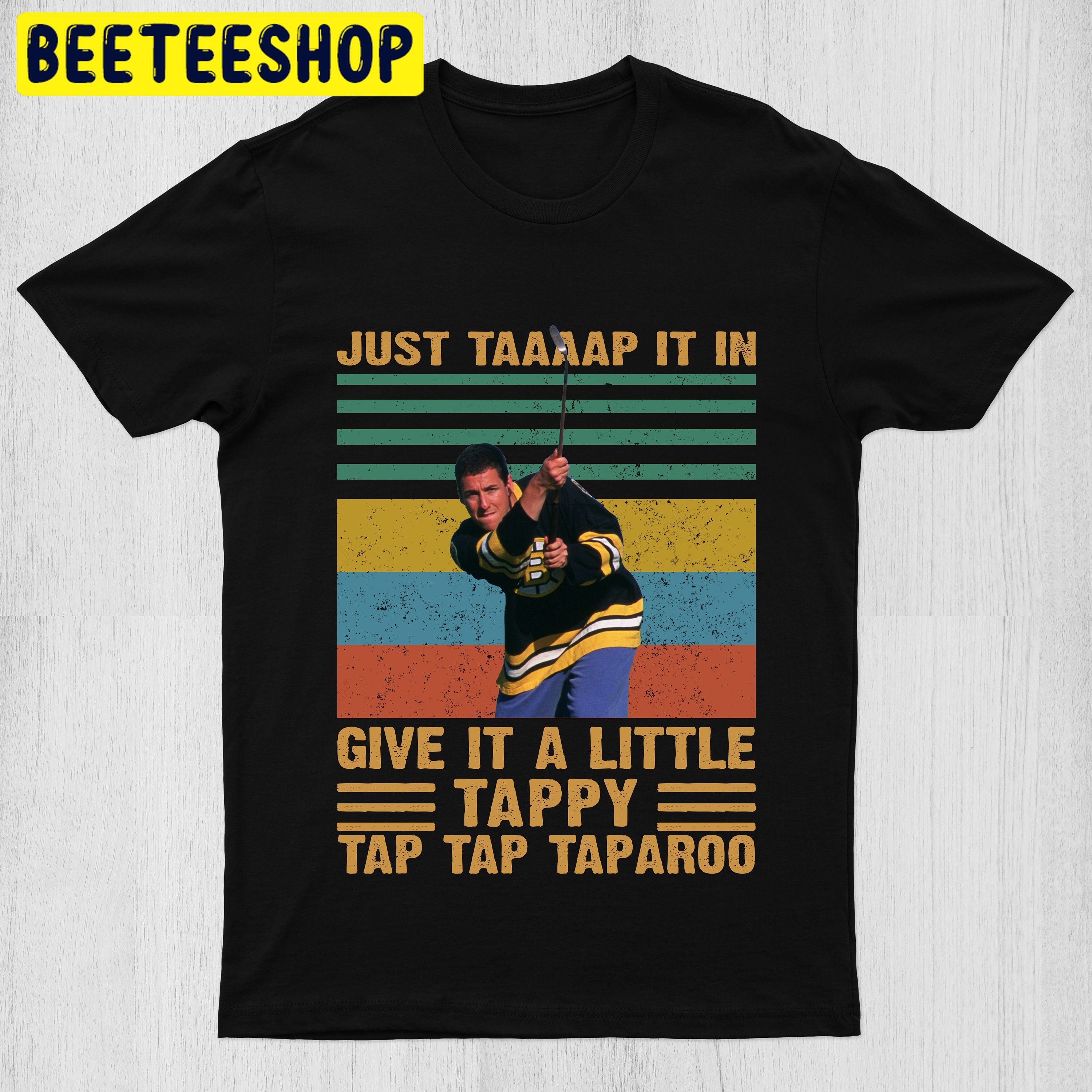 Just Tap It In Give It A Little Tappy Tap Tap Retro Vintage Trending Unisex Shirt