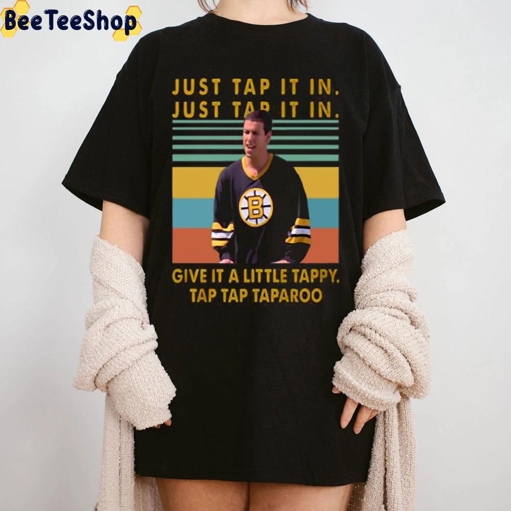 Just Tap It In Give It A Little Tappy Tap Tap Taparoo Happy Gilmore Trending Unisex T-Shirt