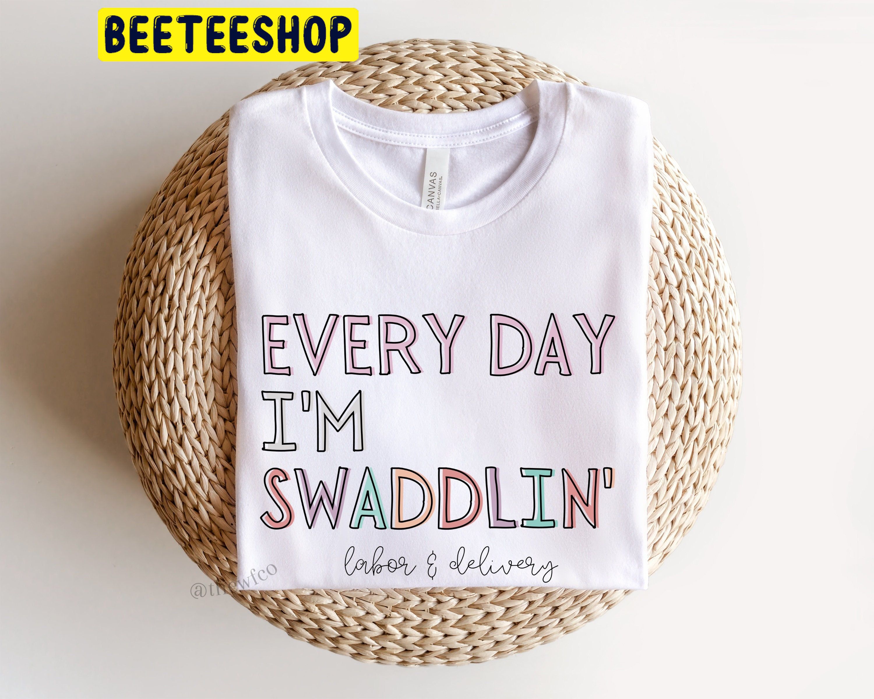 Labor And Delivery Pastel Nurse Every Day I’m Swaddlin’ Trending Unisex Shirt