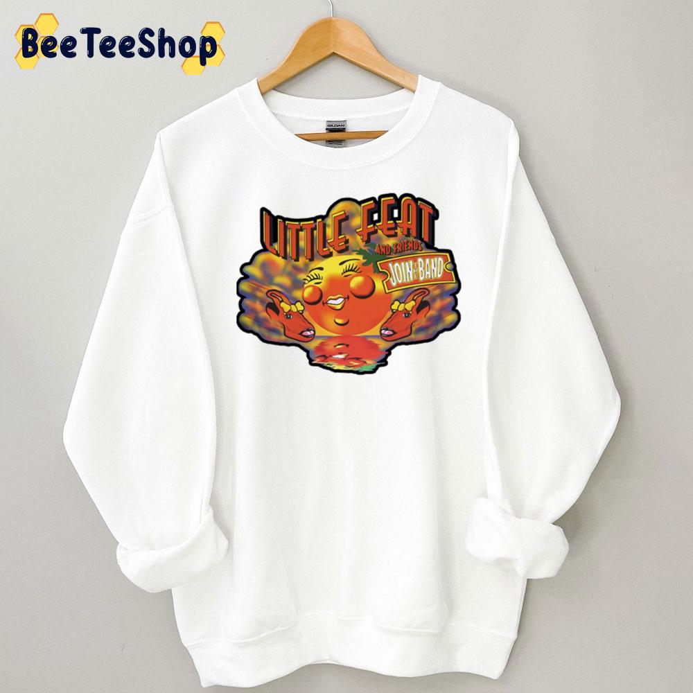 Little Feat And Friends Join The Band Trending Unisex Sweatshirt