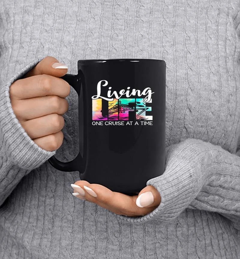 Living Life One Cruise At A Time Mug