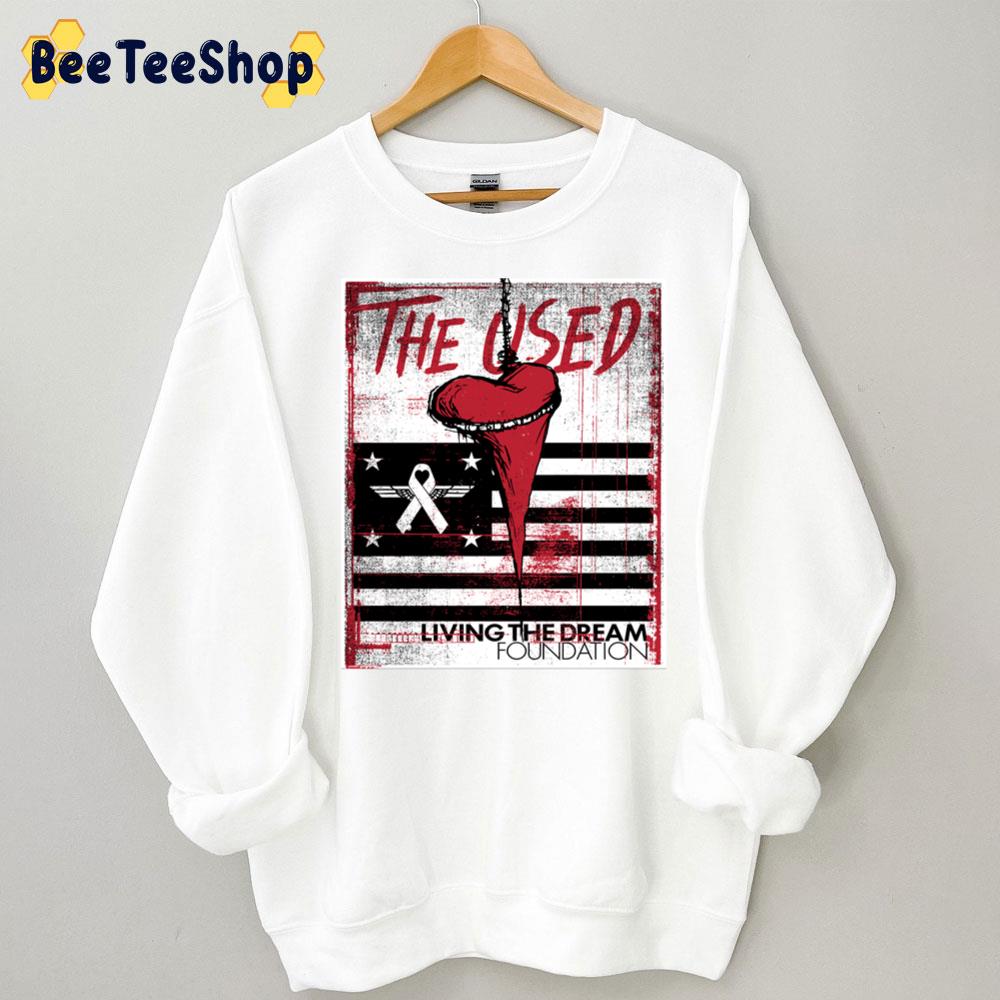 Living The Dream Foundation The Used Band Trending Unisex Sweatshirt