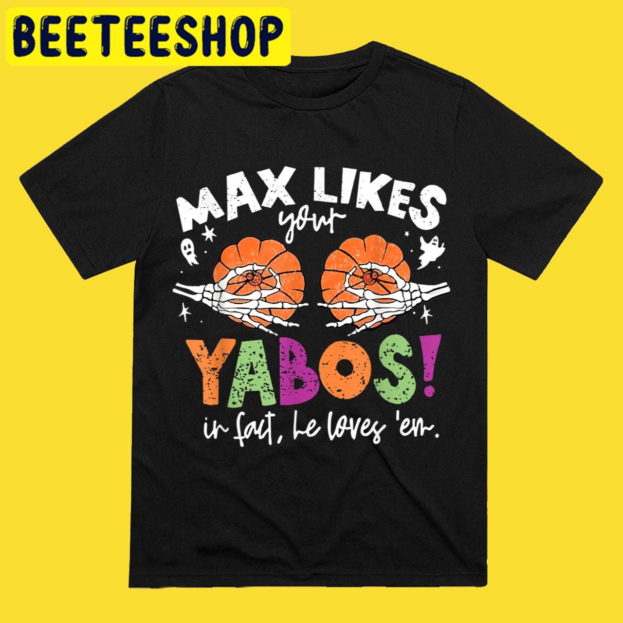 Max Likes Your Yabos Best Seller Halloween Trending Unisex T-Shirt