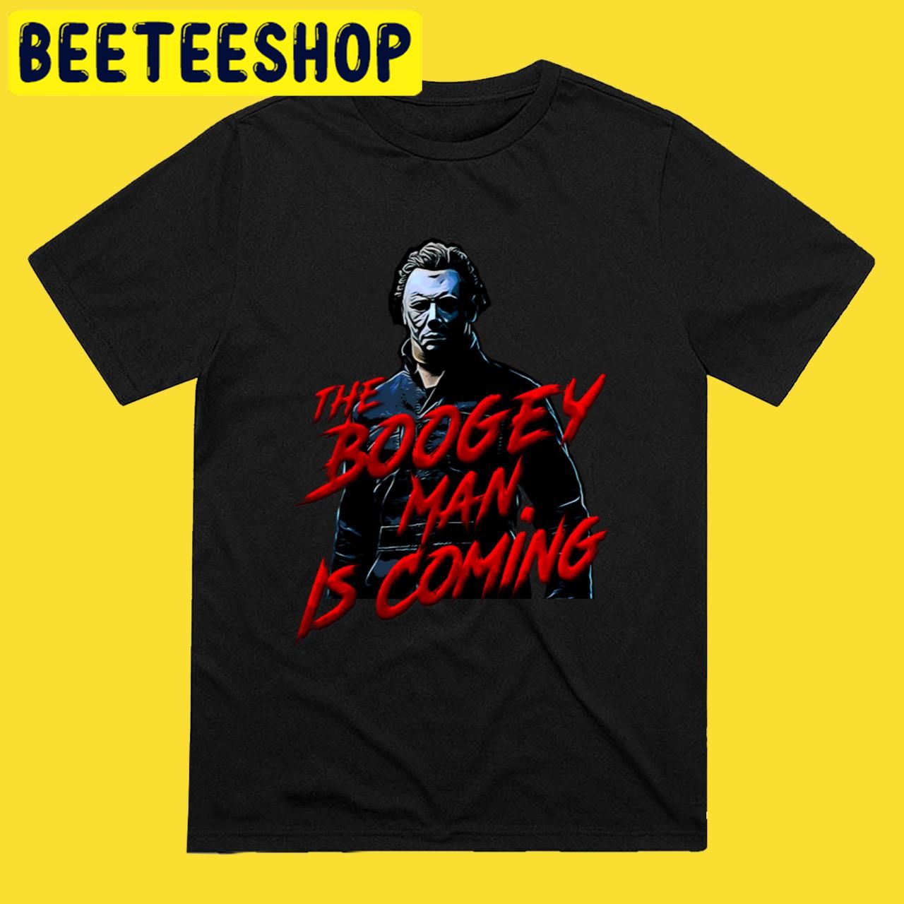 Michael Myers Boogey Man Is Coming Best Collection Halloween Trending Unisex T-Shirt