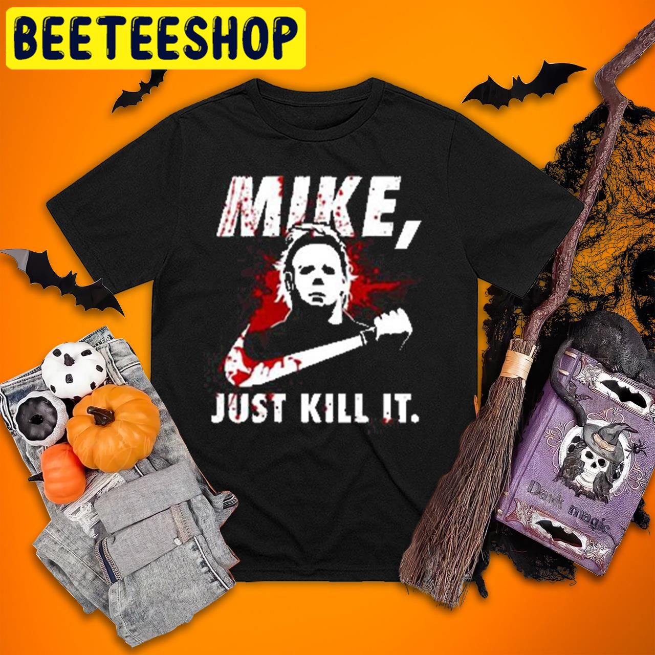 Michael Myers  Just Kill It Kills Halloween Trending Unisex T-Shirt