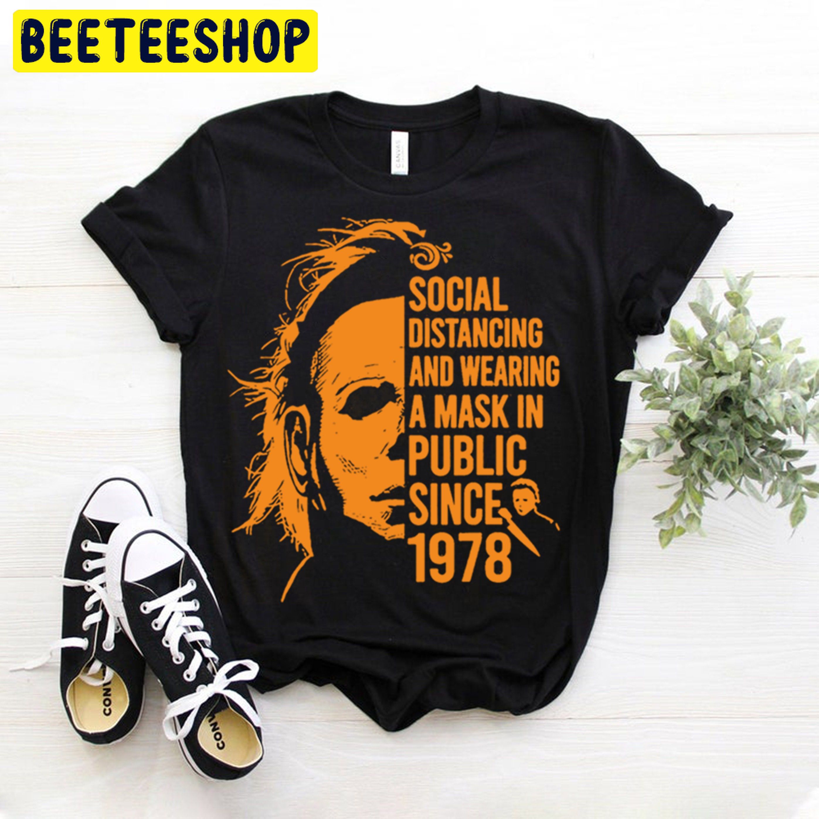 Michael Myers Social Distancing And Wearing A Mask In Public Since 1978 Halloween Trending Unisex Shirt