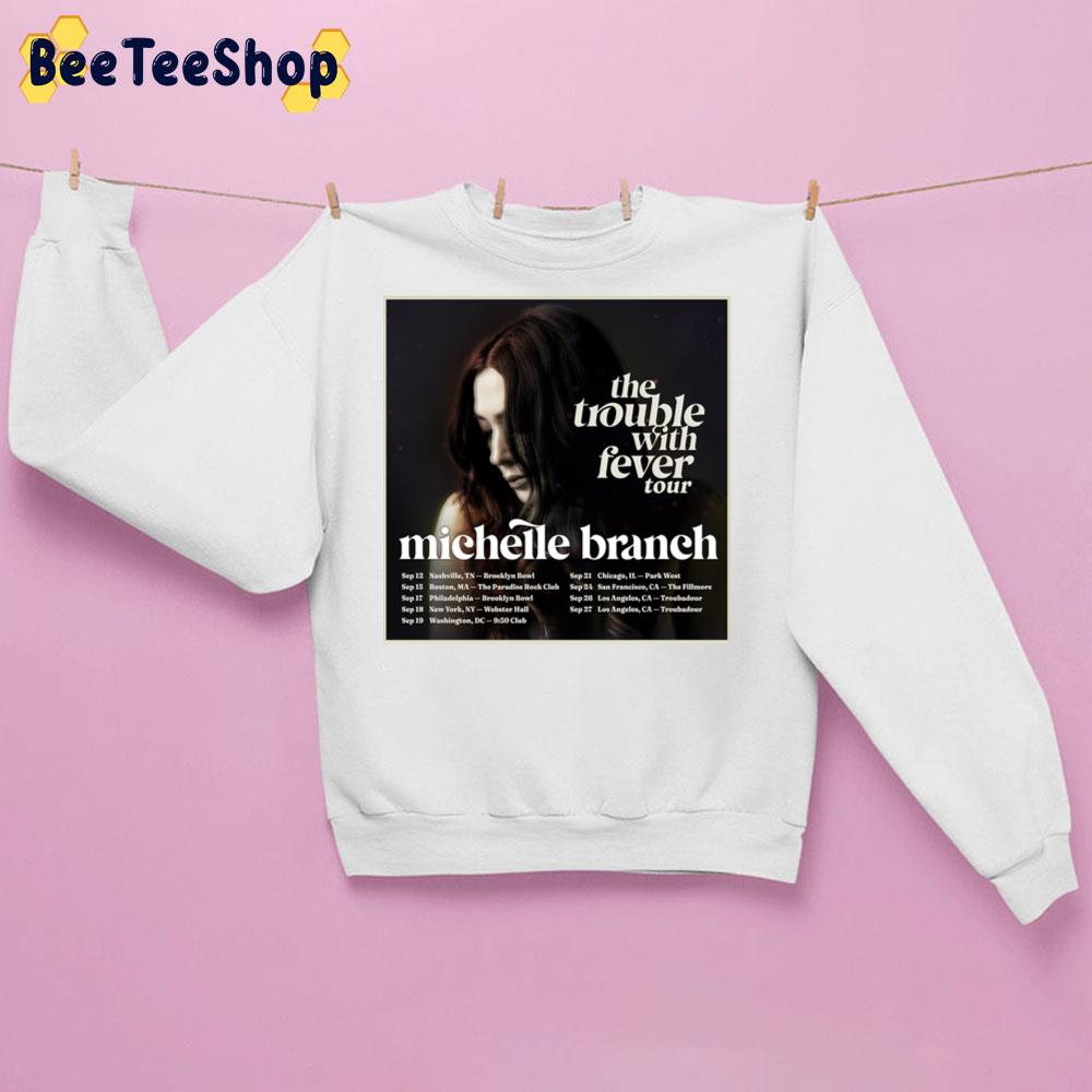 Michelle Branch The Trouble With Fevertour 2022 Trending Unisex Sweatshirt