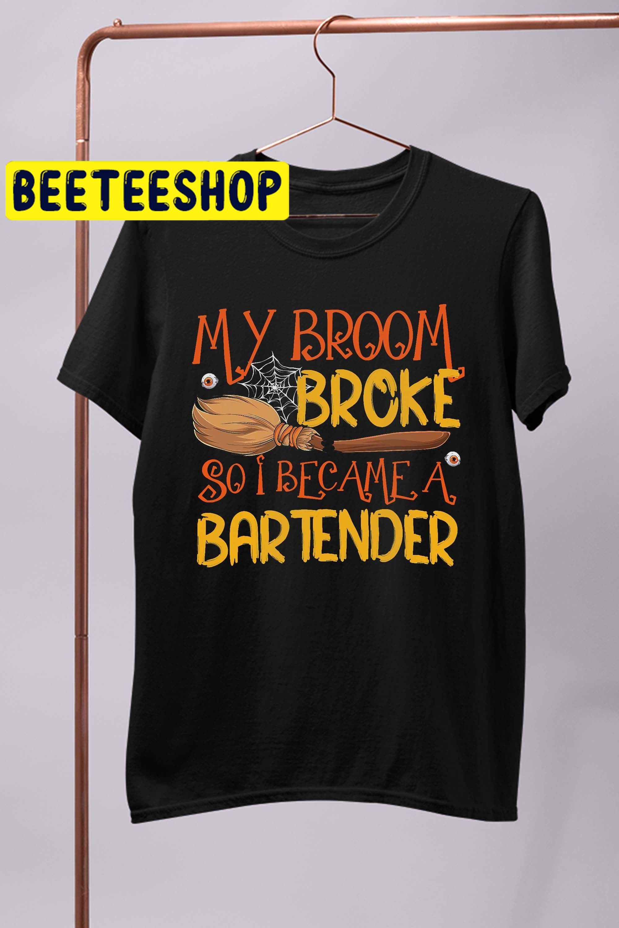 My Broom Broke So I Became A BartenderTrending Unisex Shirt