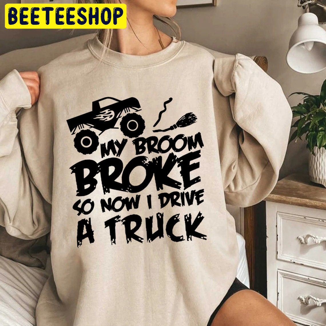 My Broom Broke So Now I Drive A Truck Halloween Witch Trending Unisex Shirt