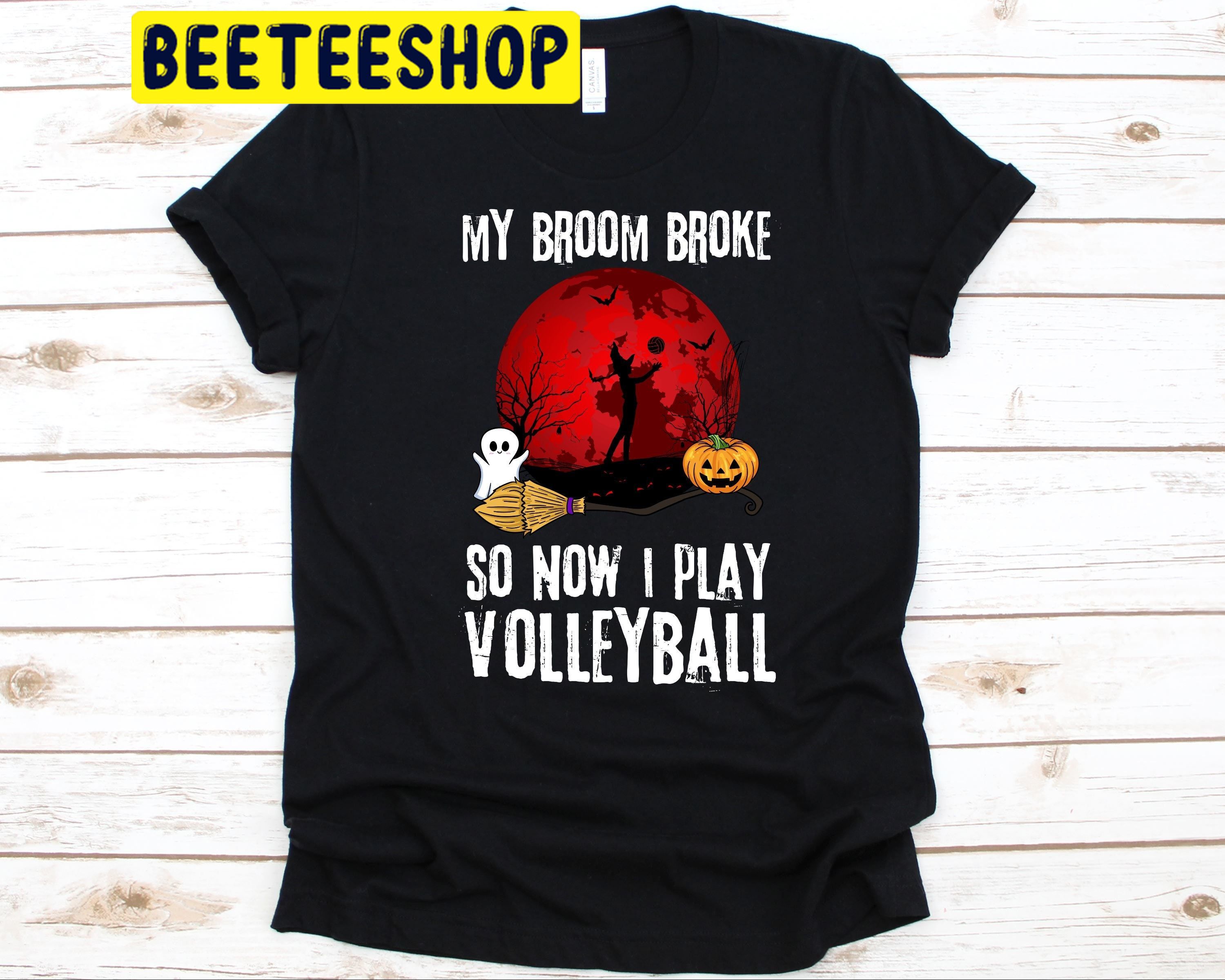 My Broom Broke So Now I Play Volleyball Trending Unisex Shirt