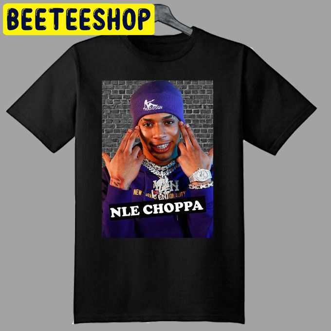 Nle Choppa Tshirt Nle Choppa Rapper MusicTrending Unisex Shirt - Beeteeshop