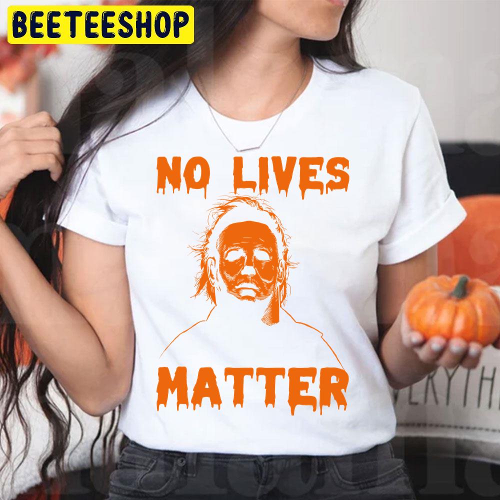 No Lives Matter Halloween Design Trending Unisex T-Shirt