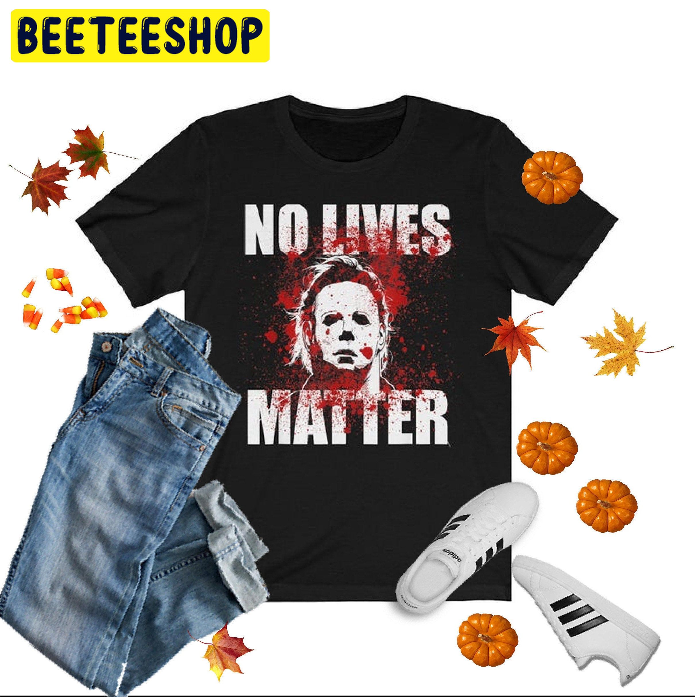 No Lives Matter Halloween Michael Myers Trending Unisex Shirt