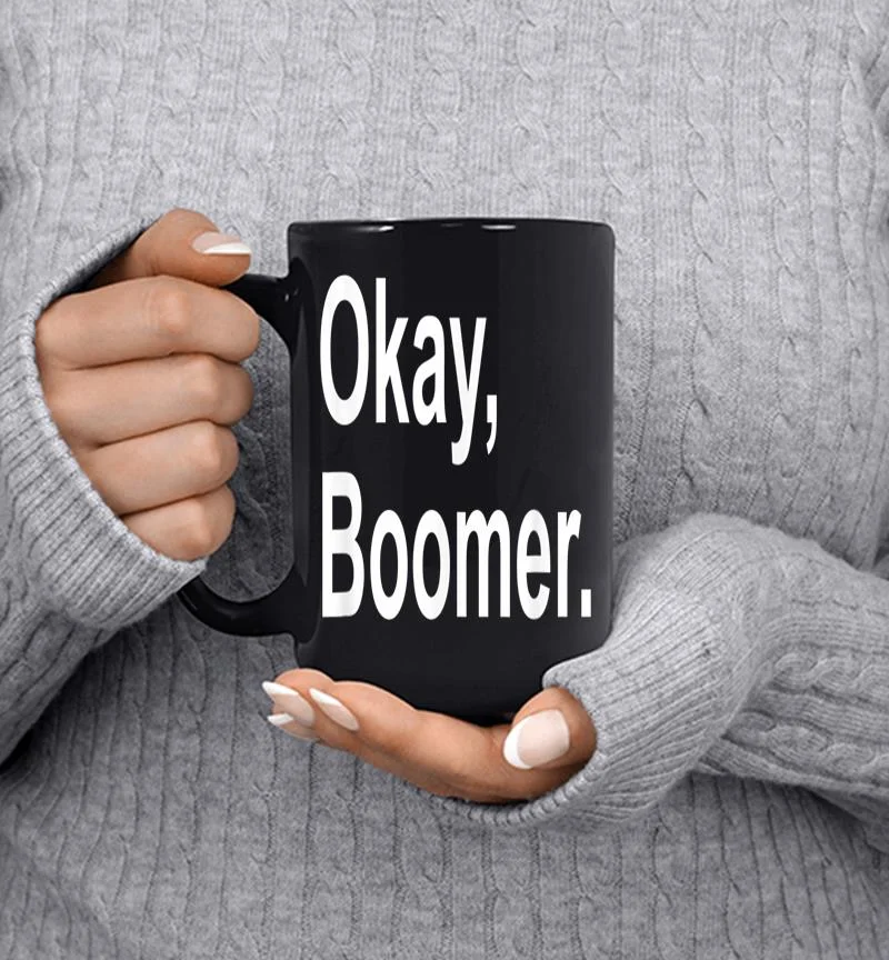 Ok Boomer Funny Millennials Generation Okay Meme Mug