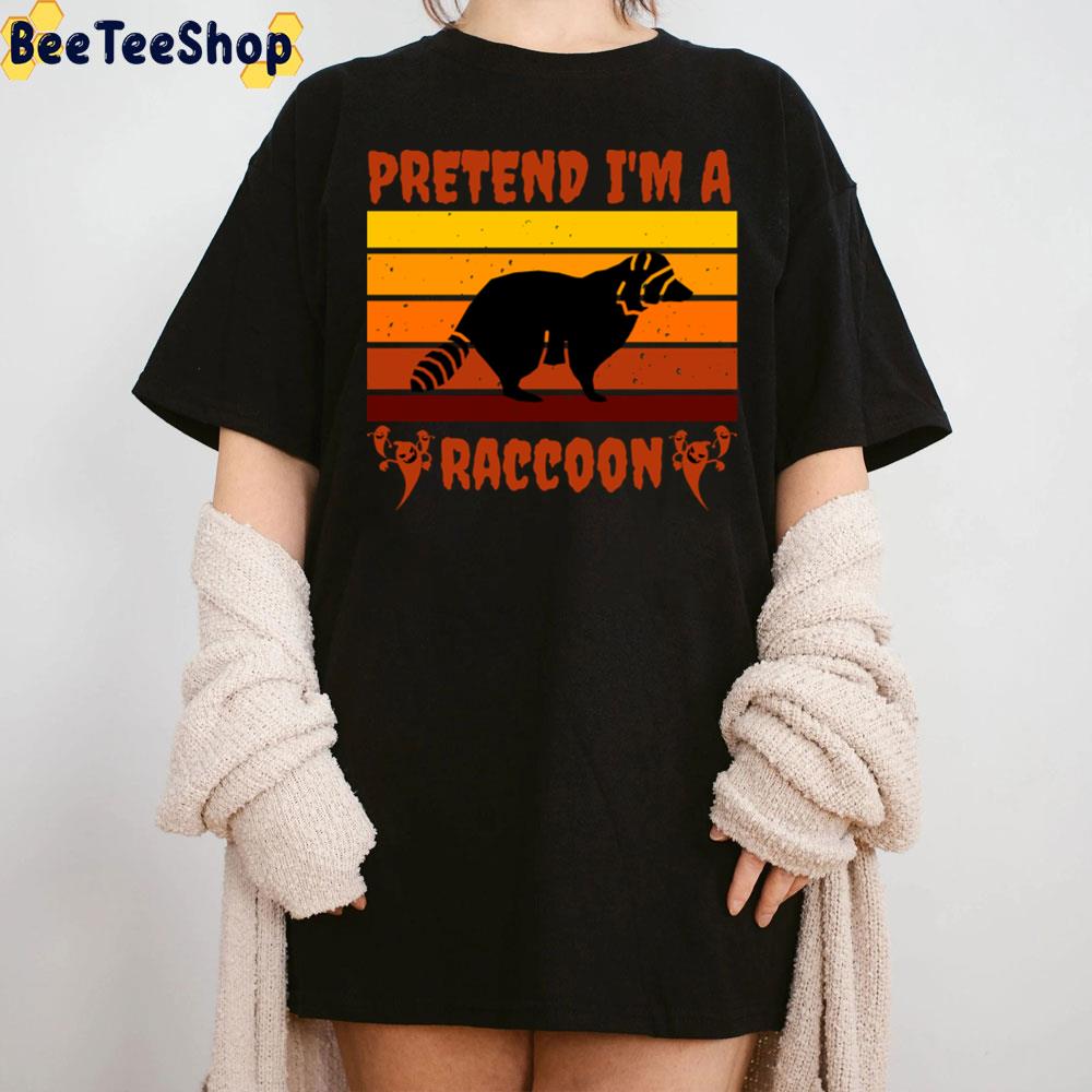 Pretend I’m A Raccoon ,retro Vintage Halloween Trending Unisex T-Shirt