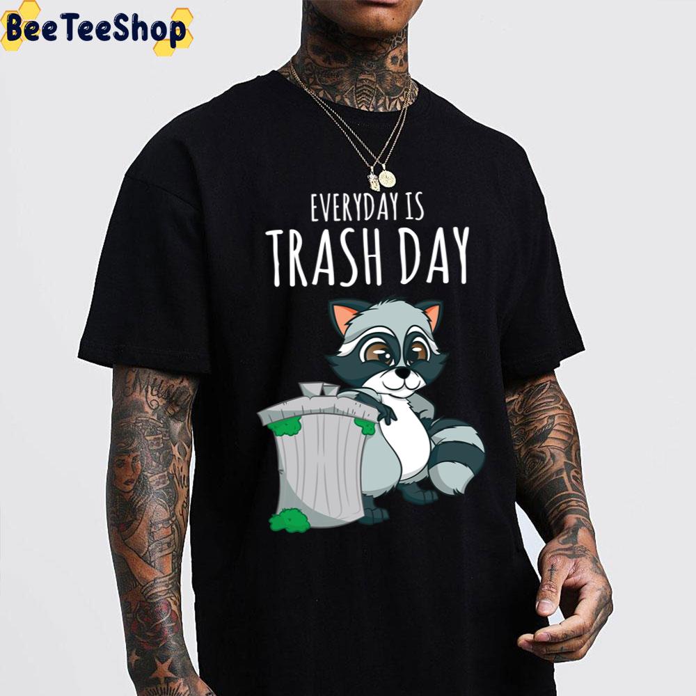 Raccoon Everyday Is Trash Day Trending Unisex T-Shirt