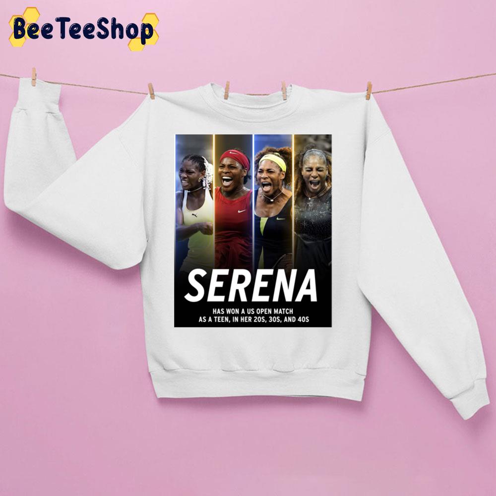 Serena Williams Has Won A Us Open Match As A Teen In Her 20s 30s And 40s Trending Unisex Sweatshirt