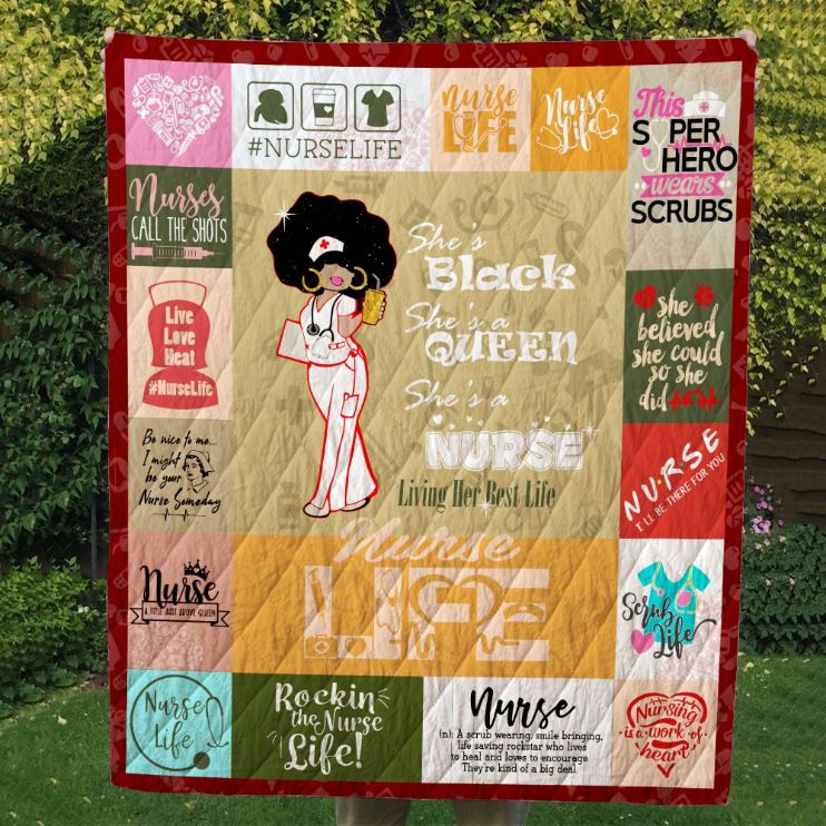 She’s Black She’s A Queen She’s A Nurse Living Her Best Life Quilt Blanket Great Customized Blanket Gifts For Birthday Christmas Thanksgiving