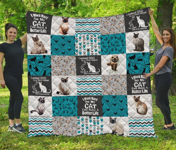 Siamese Cat I Work Hard So My Cat Can Have A Better Life Quilt Blanket Great Customized Gifts For Birthday Christmas Thanksgiving