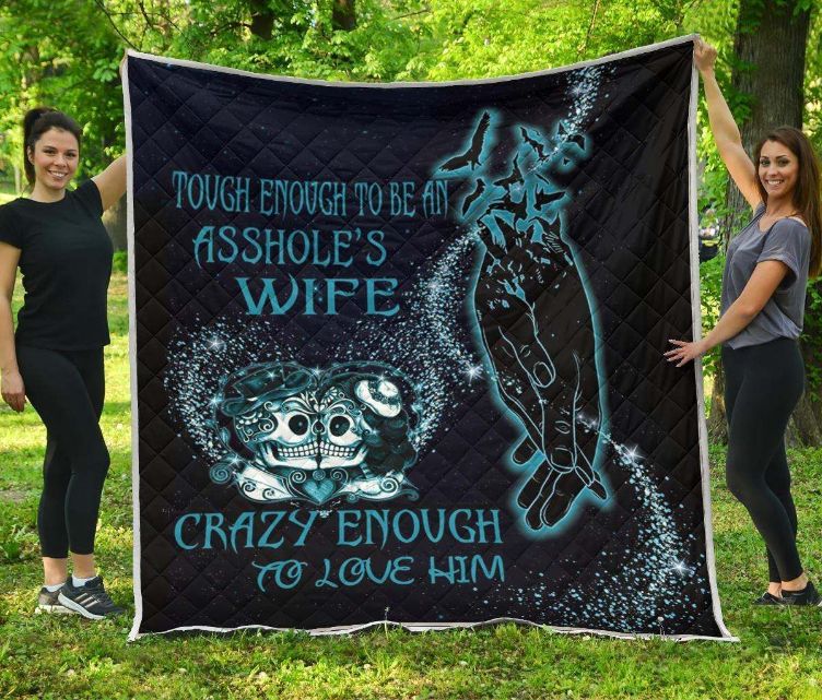 Skull Tough Enough To Be Asshole’s Wife Crazy Enough To Love Him Quilt Blanket Great Customized Blanket Gifts For Birthday Christmas Thanksgiving