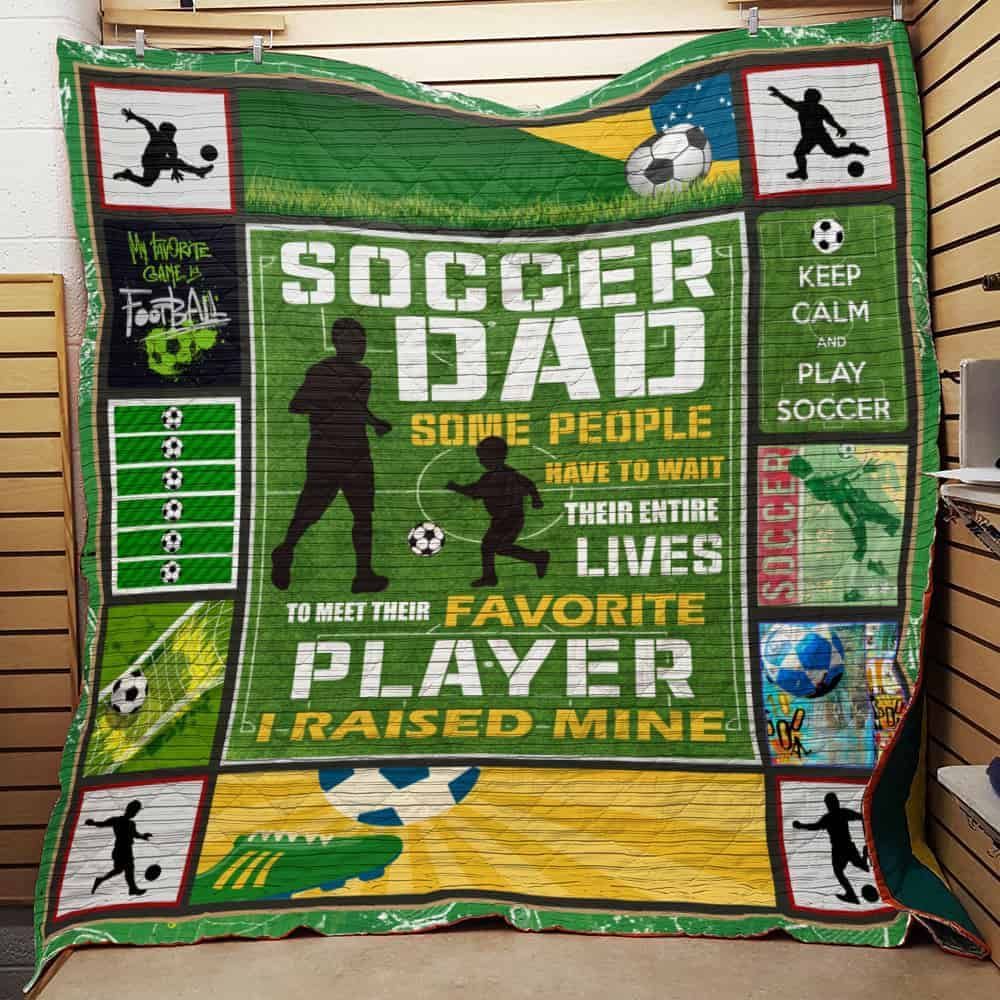 Soccer Dad Some Peope Have To Wait Quilt Blanket Great Customized Gifts For Birthday Christmas Thanksgiving