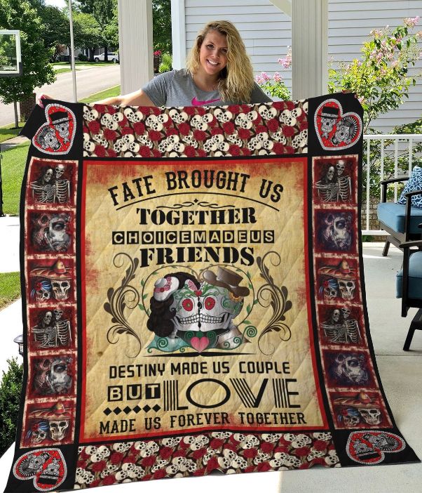 Sugar Skull Fate Brought Us Together Quilt Blanket Great Customized Gifts For Birthday Christmas Thanksgiving Skull Lover