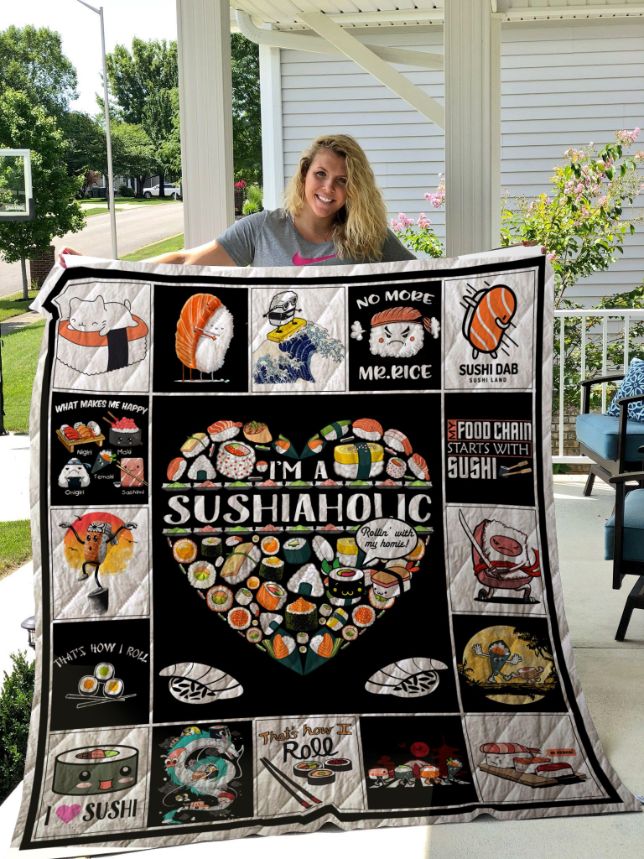 Sushi Funny I’m A Sushiaholic Quilt Blanket Great Customized Blanket Gifts For Birthday Christmas Thanksgiving