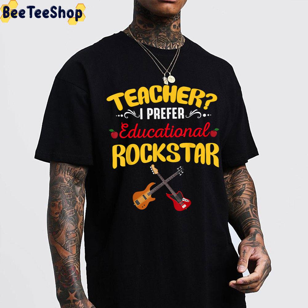 Teacher I Prefer Educational Rockstar Back To School Trending Unisex T-Shirt