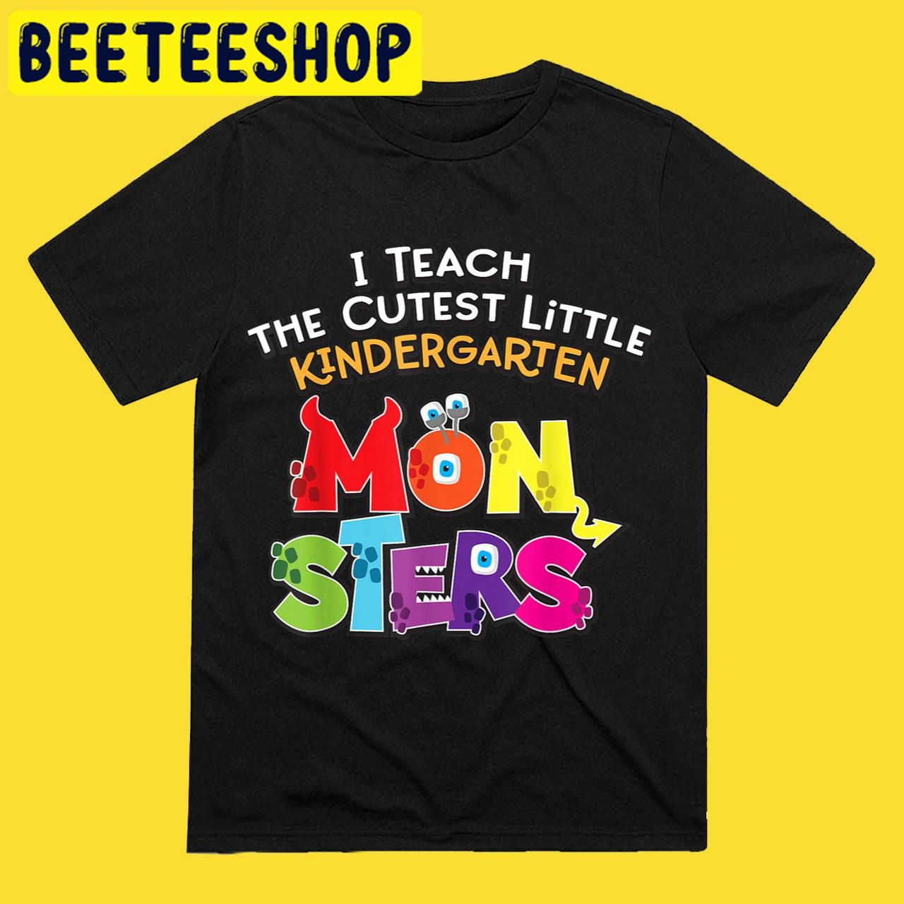 Teacher I Teach the Cutest Kindergarten Monsters Halloween Trending Unisex T-Shirt