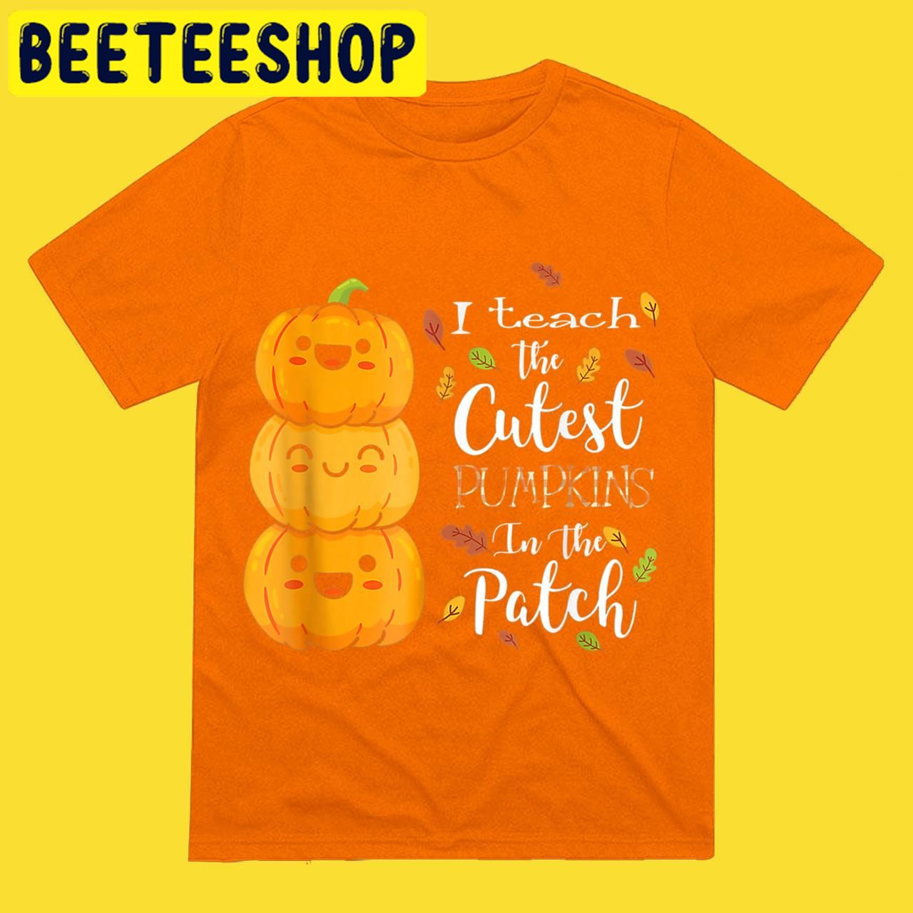 Teacher I Teach The Cutest Pumpkins2022 Halloween Trending Unisex T-Shirt